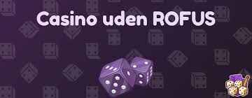 Online Casino Uden ROFUS Bonus - Udforsk Bedste Muligheder
